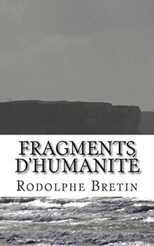Fragments dhumanité von Bretin, RB Rodolphe | Buch | Zustand sehr gut