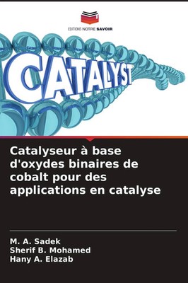 M. A. Sadek (u. a.) | Catalyseur à base d'oxydes binaires de cobalt pour des...