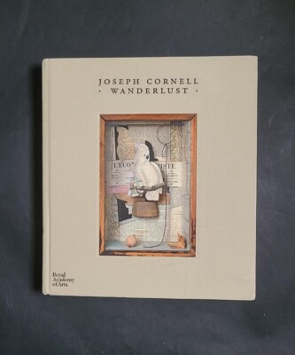 Joseph Cornell: Wanderlust; Sarah Lea Lynda Roscoe Hartigan Jasper Sharp