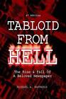 Tabloid from Hell: (4th Edition): The Rise by Michael A Raffaele (Hardback, 2002)