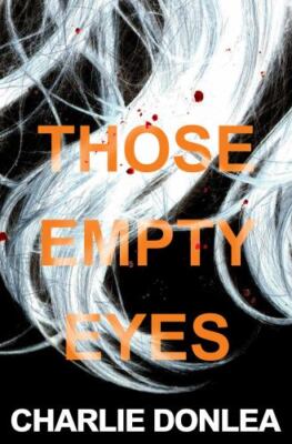 Those Empty Eyes : A Chilling Novel of Suspense with a Shocking Twist by Charlie