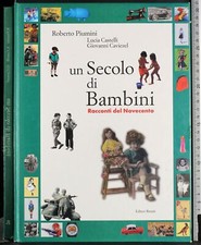 UN SECOLO DI BAMBINI. RACCONTI DEL NOVECENTO. PIUMINI. EDITORI RIUNITI.