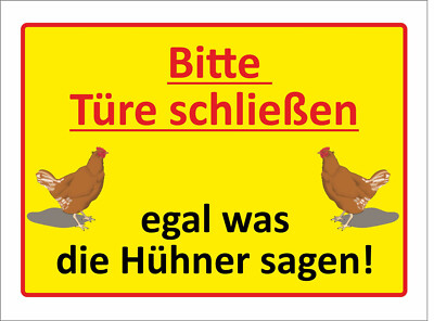 Bitte Türe leise schließen - egal was die Hühner sagen, Schild oder Klebeschild