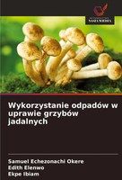 Wykorzystanie OdpadóW W Uprawie GrzybóW Jadalnych Okere (U. A.) Taschenbuch 2025