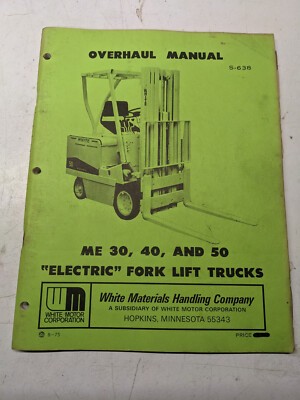 WHITE  ME 30 40 50 ELECTRIC 1975 FORK LIFT TRUCK OVERHAUL SERVICE REPAIR MANUAL