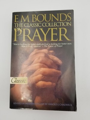 E M Bounds: The Classic Collection on Prayer (Pure Gold Classic)