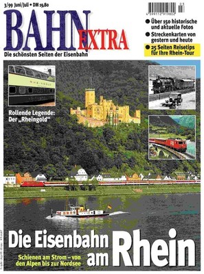 Wolfgang Clössner Bahn Extra Heft 3/99: Die Eisenbahn am Rhein. Schienen am Str