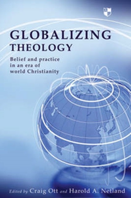 Globalizing Theology: Belief And by Craig Ott and Harold A Netland PAPERBACK