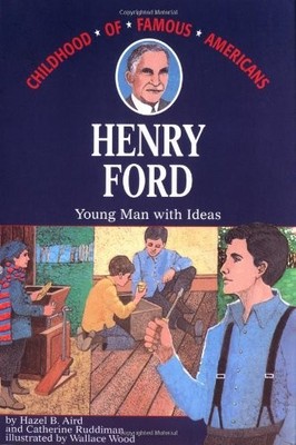 HENRY FORD: YOUNG MAN WITH IDEAS (CHILDHOOD OF FAMOUS By Hazel B. Aird BRAND NEW