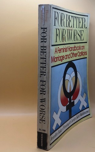 For Better, For Worse:feminist handbook on marriage&other options-FAST SHIPPING - Picture 2 of 4