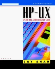 Hp-Ux System and Administration Guide (J. Ranade Workstation Series) by Jay Shah
