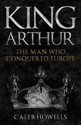 Caleb Howells King Arthur (Paperback) (UK IMPORT)