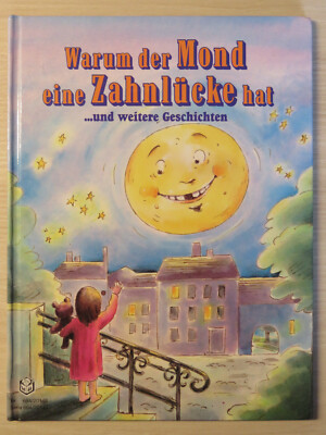 Elke Schneider Warum der Mond eine Zahnlücke hat und weitere Geschichten 