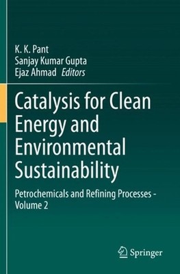 Catalysis for Clean Energy and Environmental Sustainability: Petrochemicals and 