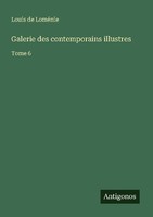 Galerie Des Contemporains Illustres Louis De LoméNie