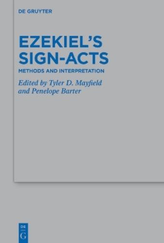 Penelope Barter Tyler D. Mayfield Ezekiel’s Sign-Acts (Copertina rigida)