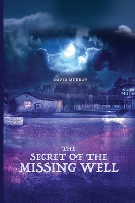 The Secret of the Missing Well by David Murray Paperback Book