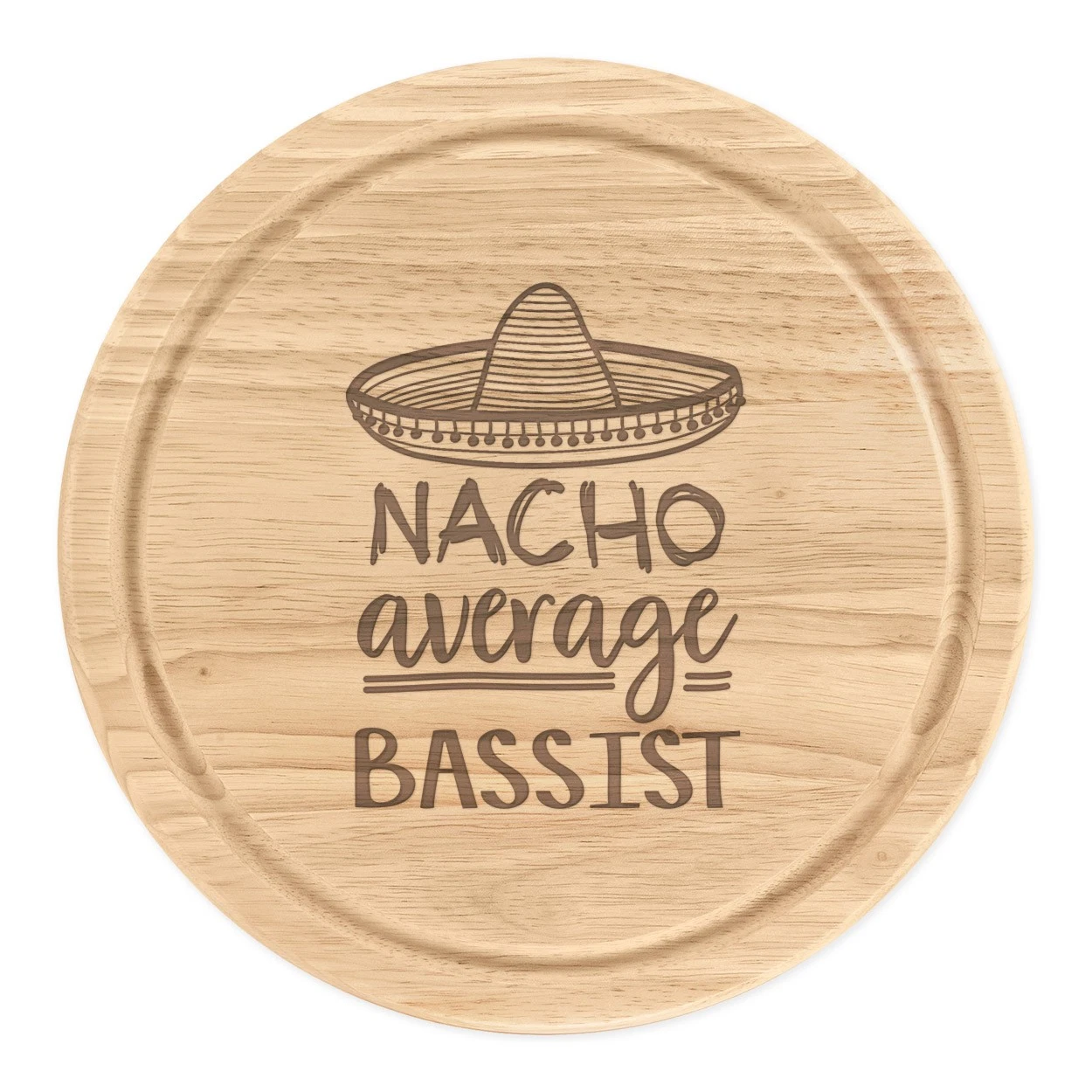 Nacho Average Bassist Round Chopping Cheese Board Worlds Best Awesome Funny
