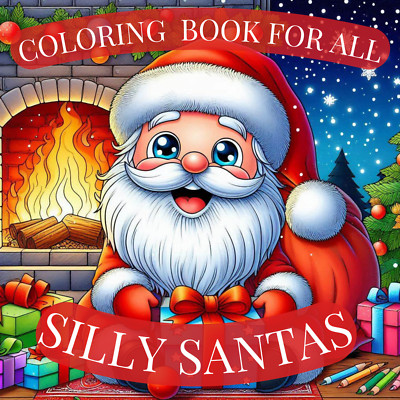 SILLY SANTAS - COLOURING BOOK FOR KIDS, CUTE ACTIVITY, FATHER CHRISTMAS, ELVES