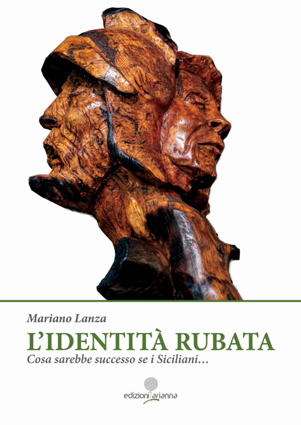 Libri Mariano Lanza - L' Identita Rubata. Cosa Sarebbe Successo Se I Siciliani..