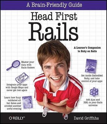 Head First Rails: A Learner's Companion to Ruby on Rails by David Griffiths
