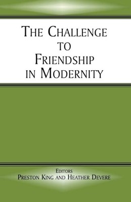 The Challenge to Friendship in Modernity by Heather Devere 9780714681184 NEW