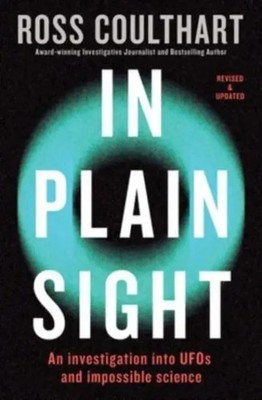 In Plain Sight | An investigation into UFOs and impossible science | Coulthart