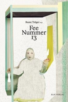 Fee Nummer 13: Ein Sammelband von elifverlag | Buch | Zustand sehr gut