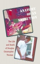 Anatomy of an Execution : The Life and Death ...