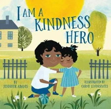 I Am a Kindness Hero; I Am a Warrior G- 9781683644729, Jennifer Adams, hardcover