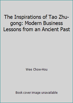 The Inspirations of Tao Zhu-gong: Modern Business Lessons from an Ancient Past