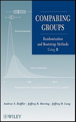 Comparing Groups : Randomization and Bootstrap Methods Using R, Hardcover by ...