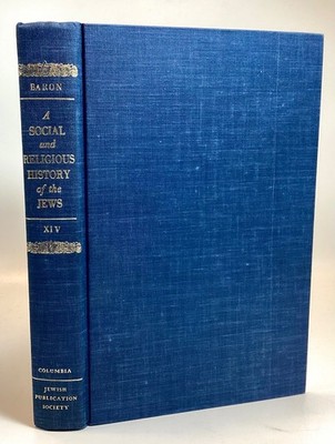 A Social and Religious History of the Jews Vol. XIV Late Middle Ages 1200-1650