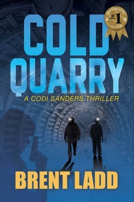 Ladd - Cold Quarry   A Codi Sanders Thriller - New paperback or softba - X555z