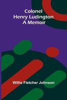 Willis Fletcher Johnson | Colonel Henry Ludington | Taschenbuch | Englisch