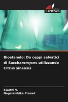 Swathi V. (U. A.) | Bioetanolo: Da Ceppi Selvatici Di Saccharomyces...