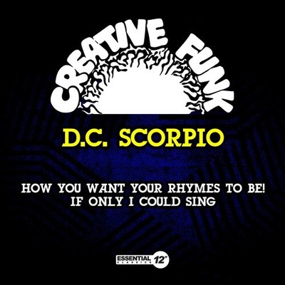 D.C. Scorpio - How You Want Your Rhymes To Be! / If Only I Could Sing [Used Very