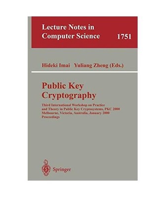 Public Key Cryptography: Third International Workshop on Practice and Theory in 