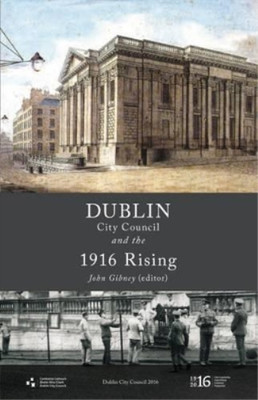 John Gibney Dublin City Council and the 1916 Rising (Taschenbuch) (US IMPORT)