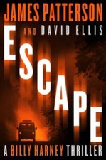Escape (A Billy Harney Thriller, 3) - Hardcover By Patterson, James - GOOD