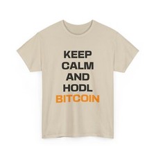 Keep Calm And HODL Bitcoin Heavy Cotton Tee, HODL BTC Shirt, Funny Crypto Shirt