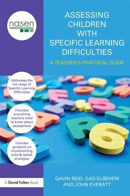 Assessing Children with Specific Learning Diffi, Reid, Elbeheri, Everatt..