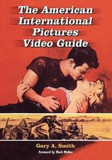 The American International Pictures Video Guide by Gary A. Smith (English) Paper