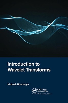 Introduction to Wavelet Transforms by Nirdosh Bhatnagar Paperback Book