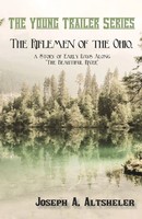 Joseph A. Altsheler | The Riflemen Of The Ohio, A Story Of Early Days Along...