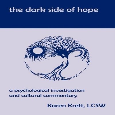 The Dark Side of Hope A Psychological Investigation and Cultural