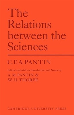Relations Between the Sciences, Paperback by Pantin, C. F. A.; Pantin, A. M. ...