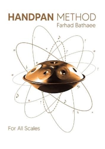 Farhad Bathaee Hand-Pan Complete Manual for all Scales (Tascabile)