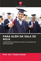Para AlÉM DA Sala DE Aula CompetÊNcias PrÁTicas Para O Sucesso NA Universidade