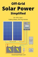 Off Grid Solar Power Simplified For Rvs Vans Cabins Boats Tiny Homes